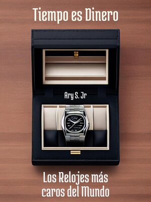 Tiempo es Dinero Los Relojes más Caros del Mundo - ebook
